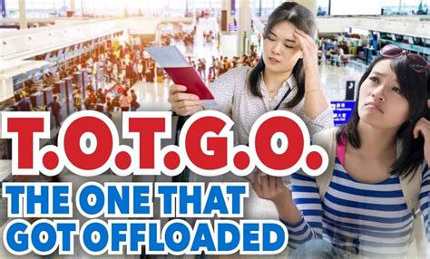 what is totga in tagalog|T.O.T.G.O: The One That Got Offloaded .
